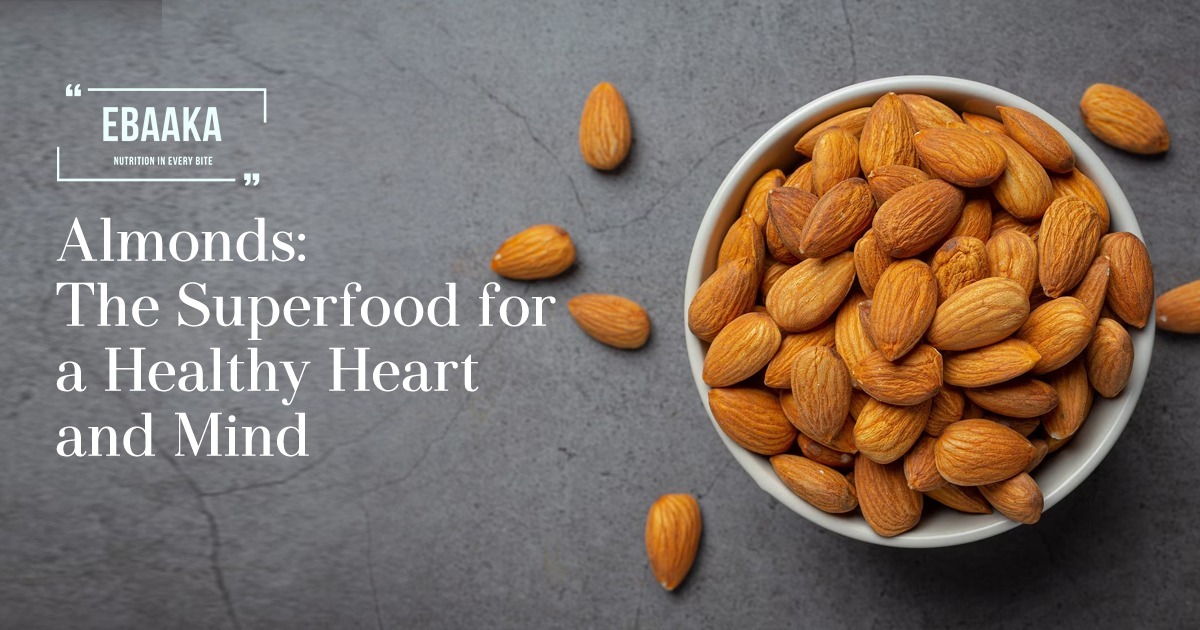 Blog Banner for Ebaaka's Almonds: The Superfood for a Healthy Heart and Mind